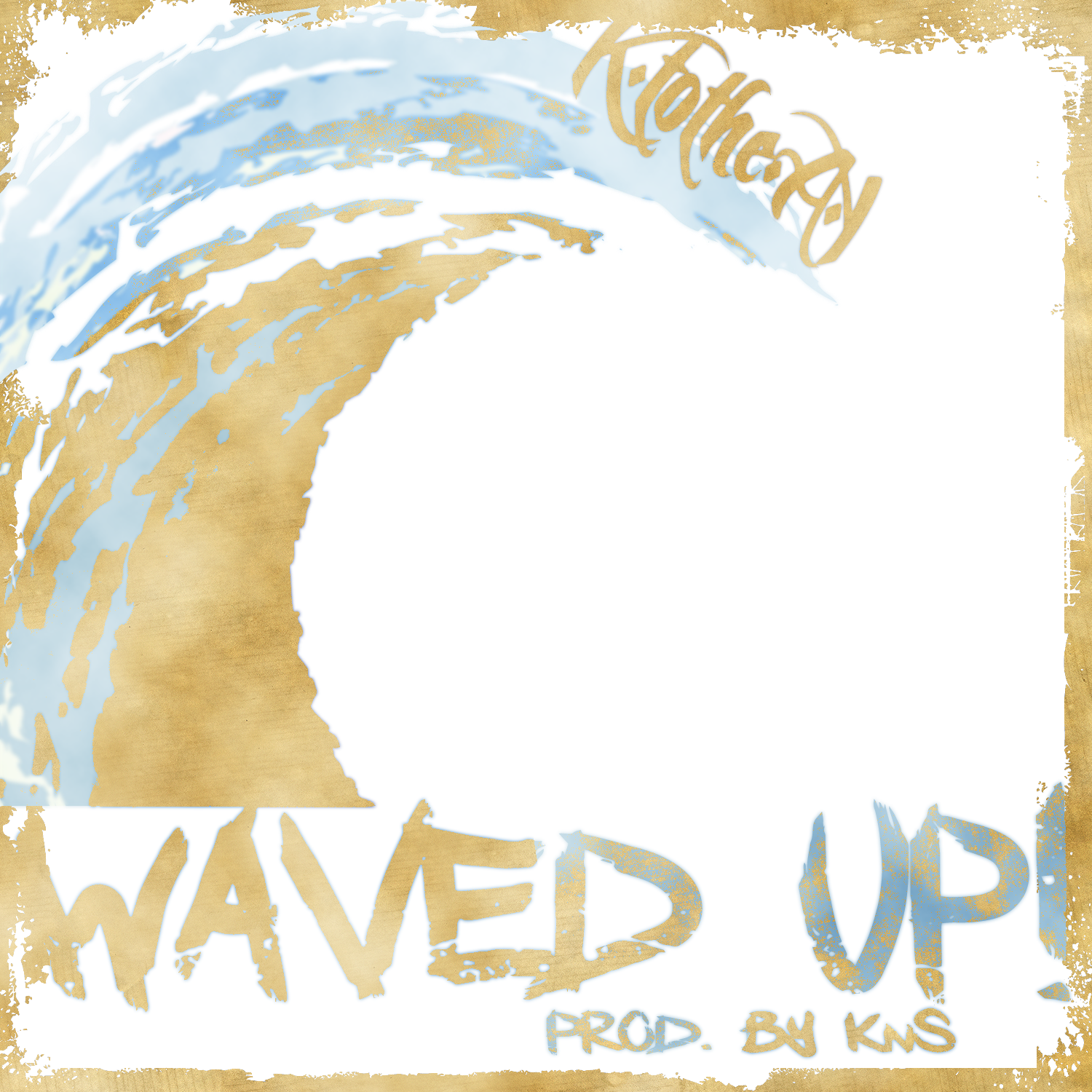 K.tothe.A.Y. – Waved Up! (Prod. By K&S)