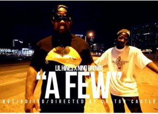 Lil Hines – “A Few” Remix Featuring Nino Brown Lil Hines - "A Few" Remix Featuring Nino Brown