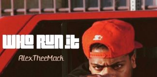 AlexTheeMack – Who Run it Freestyle AlexTheeMack - Who Run it Freestyle