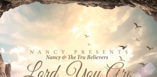 Nancy & The Tru Believers – Lord, You Are Nancy & The Tru Believers - Lord, You Are