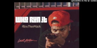 AlexTheeMack – Who Run it Freestyle (Official Video) AlexTheeMack - Who Run it Freestyle (Official Video)