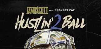 Jamil $cott – Hustlin’ 2 Ball (featuring Project Pat) Jamil $cott - Hustlin’ 2 Ball (featuring Project Pat)
