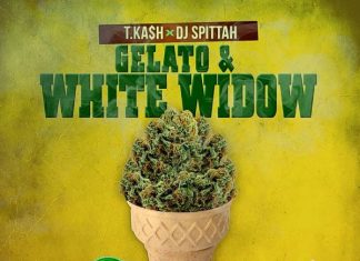 T. Ka$h & DJ Spittah – Gelato & White Widow T. Ka$h & DJ Spittah - Gelato & White Widow
