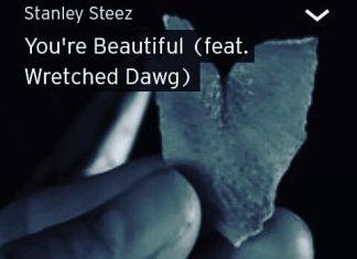 Stanley Steez – You’re Beautiful (Feat. Wretched Dawg) Stanley Steez - You're Beautiful (Feat. Wretched Dawg)