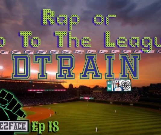 Rap Or Go To The League-Face2Face Ep18 w/DTrain of PerfectSoundEnt Rap Or Go To The League-Face2Face Ep18 w/DTrain of PerfectSoundEnt