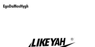 EgoDaMosHygh – Like Yah EgoDaMosHygh - Like Yah