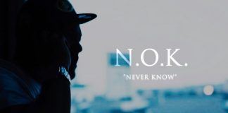 N.O.K. – Never Know Directed by Byrdee Films N.O.K. - Never Know Directed by Byrdee Films
