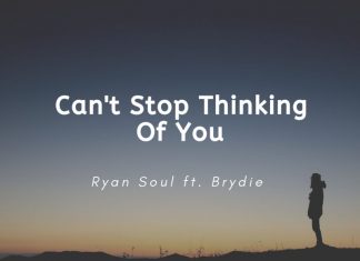 Ryan Soul Ft. Brydie – Can’t Stop Thinking Of You Ryan Soul Ft. Brydie - Can't Stop Thinking Of You