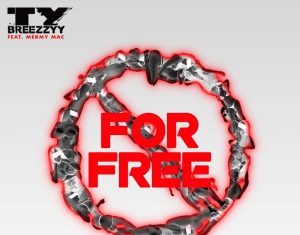 Ty Breezzyy Feat Mermy Mac – For Free Ty Breezzyy Feat Mermy Mac - For Free