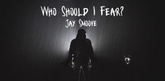 Jay Smoove – Who Should I Fear ? Jay Smoove - Who Should I Fear ?