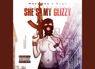 Hevewae – She’s My Glizzy