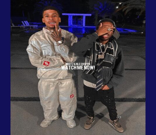 Ndotz & NLE Choppa – Watch Me Now!