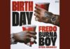 Fredo – Birthday (feat. Burna Boy & Steel Banglez) Single Review