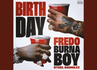Fredo – Birthday (feat. Burna Boy & Steel Banglez) Single Review