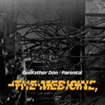 Godfather Don & Parental: The Raw Power of ‘The Medicine’
