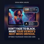 Why Your Music Video Needs an Outro Card to Grow Your Channel
