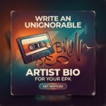 How to Write an Unignorable Artist Bio for Your EPK