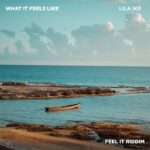Lila Iké Dazzles with New Single “What It Feels Like”
