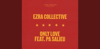 Ezra Collective – Only Love (feat. Pa Salieu) | New Music & Album Info