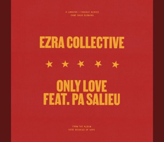 Ezra Collective – Only Love (feat. Pa Salieu) | New Music & Album Info