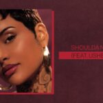 Kehlani and Usher “Shoulda Never”: Review & Lyrics Breakdown