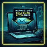 The Unfiltered Cold Email Pitch Guide for Independent Music Outlets