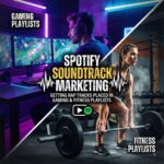 Spotify Soundtrack Marketing: How to Get Rap Tracks into Gaming & Fitness Playlists