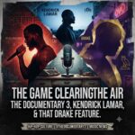 The Game Clears the Air on The Documentary 3 & Kendrick Lamar
