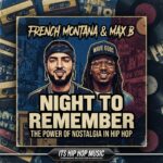 French Montana & Max B: The Power of Nostalgia in Rap