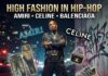 High Fashion in Hip-Hop: Amiri, Celine & Balenciaga in Rap