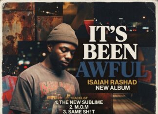 Isaiah Rashad It’s Been Awful Tracklist, Features & Review