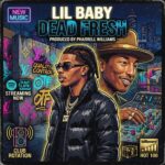 Lil Baby Dead Fresh: Inside the Pharrell-Produced Hit Song