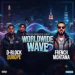 D-Block Europe & French Montana WORLDWIDE WAVE Album Review & Breakdown