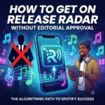 How to Get on Spotify’s Release Radar Without Editorial Approval