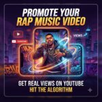 How to Promote Rap Music Video on YouTube & Get Real Views