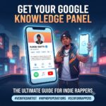 How to Get a Google Knowledge Panel for Rapper: Indie Guide