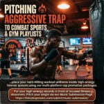 Pitching Aggressive Trap to Combat Sports & Boxing Gym Playlists