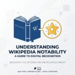 Why Press Coverage Is Crucial for Wikipedia Notability